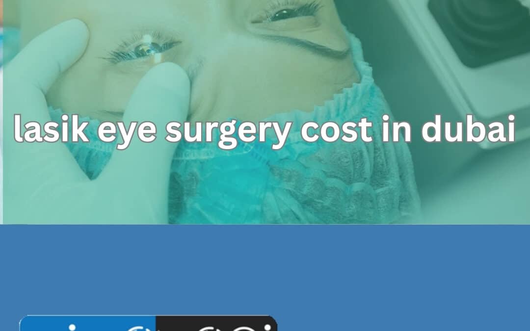 LASIK Eye Surgery Cost in Dubai