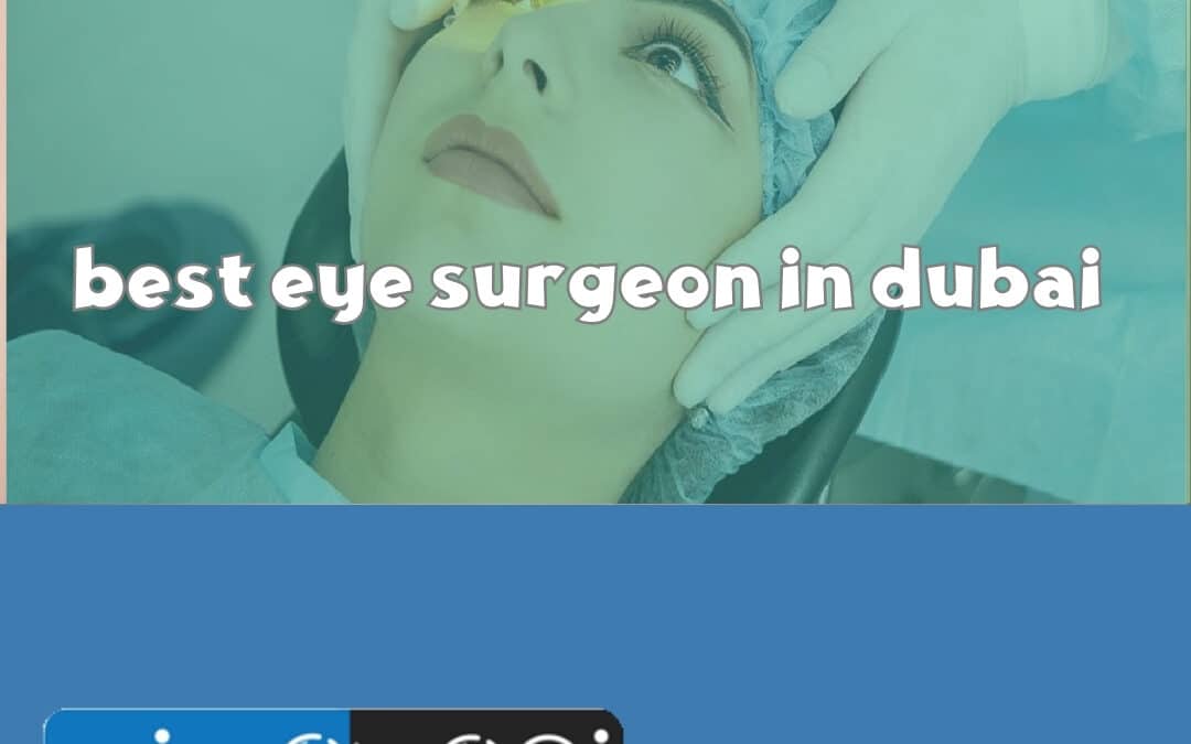 best eye surgeon in dubai